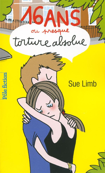 SEIZE ANS OU PRESQUE, TORTURE ABSOLUE - LIMB SUE - Gallimard-Jeunesse