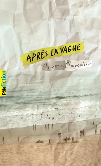 APRES LA VAGUE - CHARPENTIER ORIANNE - Gallimard-Jeunesse