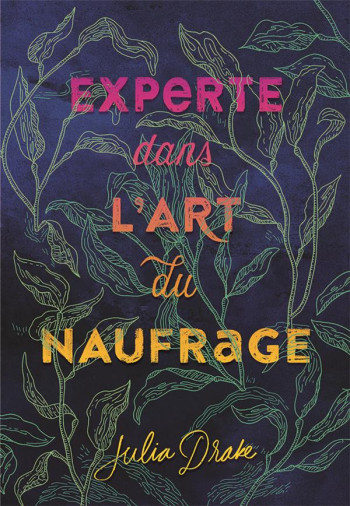 EXPERTE EN L'ART DU NAUFRAGE - DRAKE JULIA - GALLIMARD