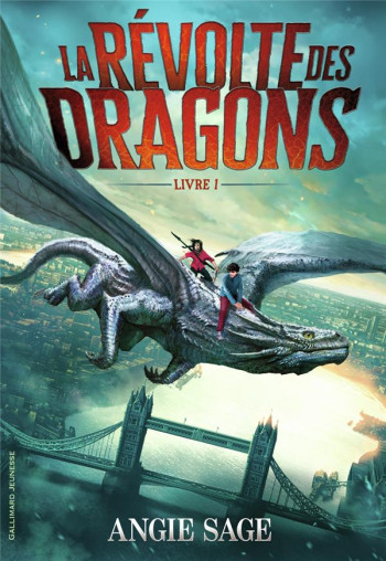 LA REVOLTE DES DRAGONS TOME 1 - SAGE ANGIE - GALLIMARD