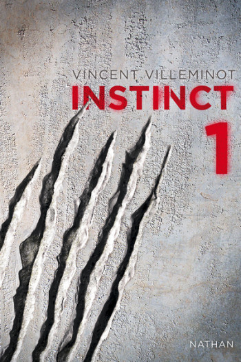 INSTINCT - TOME 1 - VOL01 - Vincent Villeminot - NATHAN