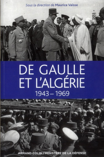 DE GAULLE ET L'ALGERIE - 1943-1969 - VAISSE MAURICE - NATHAN