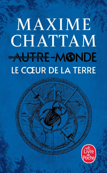 LE COEUR DE LA TERRE (AUTRE-MONDE, TOME 3) - CHATTAM MAXIME - Le Livre de poche