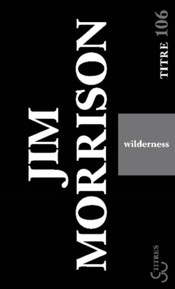 WILDERNESS - Jim Morrison - BOURGOIS
