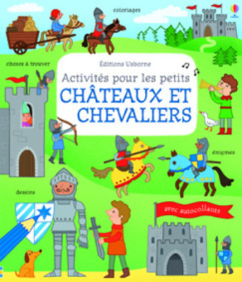 ACTIVITES POUR LES PETITS - CHATEAUX ET CHEVALIERS - Rebecca Gilpin - USBORNE