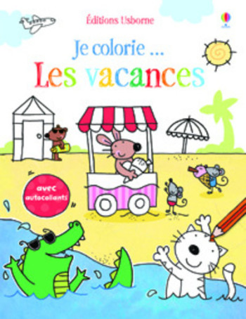 JE COLORIE... LES VACANCES - Jessica Greenwell - USBORNE