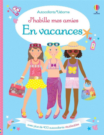 J'HABILLE MES AMIES : EN VACANCES - BOWMAN/COLLECTIF - Usborne