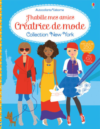 J'HABILLE MES AMIES CREATRICE DE MODE - COLLECTION NEW YORK - Fiona Watt - USBORNE