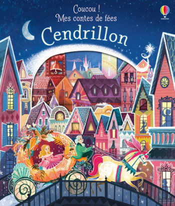 COUCOU ! - MES CONTES DE FÉES - CENDRILLON - Anna Milbourne - USBORNE