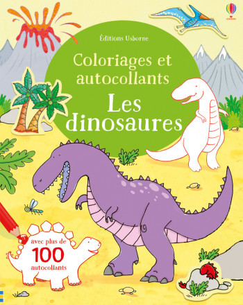 LES DINOSAURES - COLORIAGES ET AUTOCOLLANTS - Sam Taplin - USBORNE