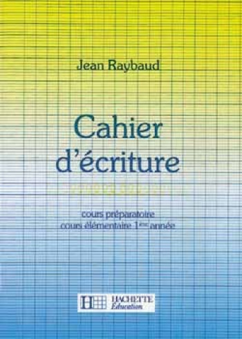 CAHIER D'ÉCRITURE CP/CE1 - ED.1987 - Jean Raybaud - HACHETTE EDUC