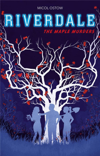 RIVERDALE T.3 : THE MAPLE MURDERS - OSTOW MICOL - HACHETTE