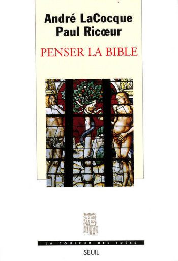 PENSER LA BIBLE - André LaCocque - SEUIL PENSER LA BIBLE - André LaCocque - SEUIL