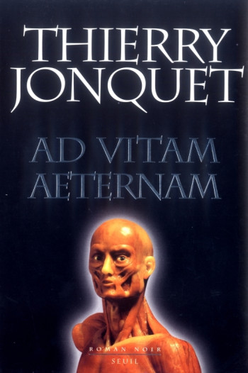 AD VITAM AETERNAM - Thierry Jonquet - SEUIL