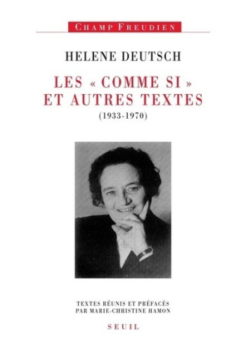 LES ''COMME SI'' ET AUTRES TEXTES (1933-1970) - Helene Deutsch - SEUIL