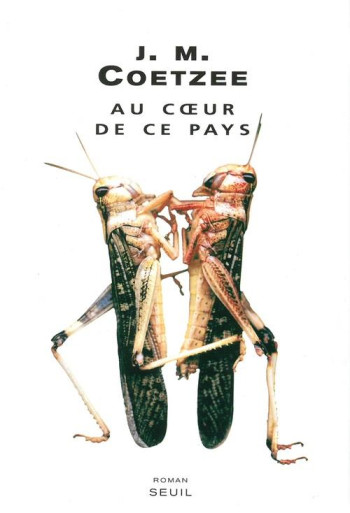 AU COEUR DE CE PAYS - COETZEE J. M. - SEUIL