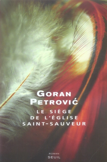 LE SIEGE DE L'EGLISE SAINT-SAUVEUR - PETROVIC GORAN - SEUIL