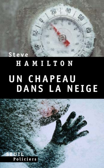 UN CHAPEAU DANS LA NEIGE - Steve Hamilton - SEUIL