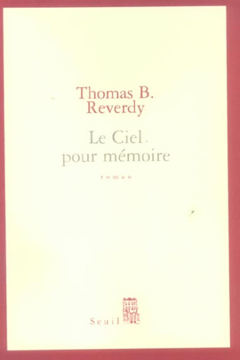 LE CIEL POUR MEMOIRE - REVERDY THOMAS B. - SEUIL