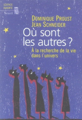 OU SONT LES AUTRES ? A LA RECHERCHE DE LA VIE DANS L'UNIVERS - PROUST DOMINIQUE - SEUIL