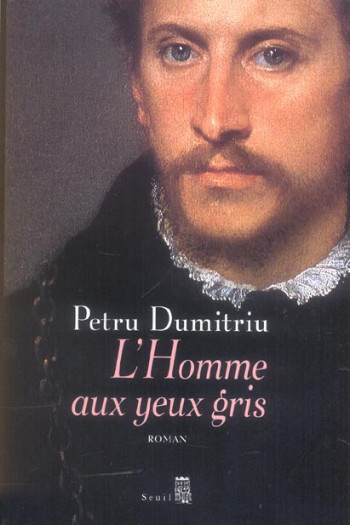 L'HOMME AUX YEUX GRIS - DUMITRIU PETRU - SEUIL L'HOMME AUX YEUX GRIS - DUMITRIU PETRU - SEUIL