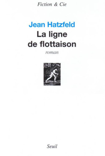 LA LIGNE DE FLOTTAISON - HATZFELD JEAN - SEUIL