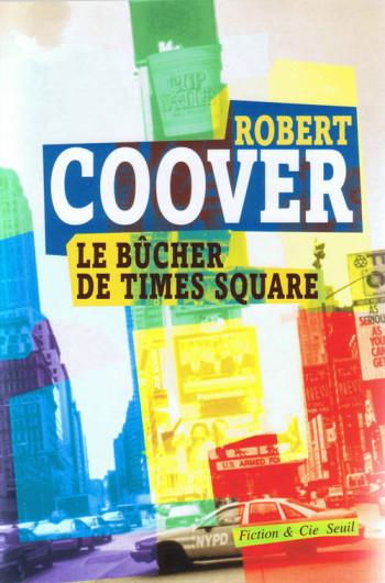 LE BÛCHER DE TIMES SQUARE - Robert Coover - SEUIL