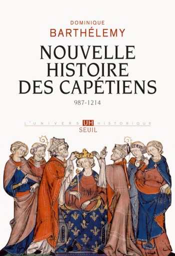 NOUVELLE HISTOIRE DES CAPÉTIENS - Dominique Barthélemy - SEUIL