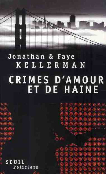 CRIMES D'AMOUR ET DE HAINE - KELLERMAN JONATHAN - SEUIL