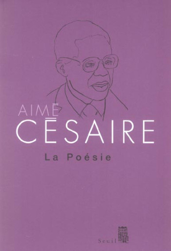 LA POESIE - CESAIRE AIME - SEUIL