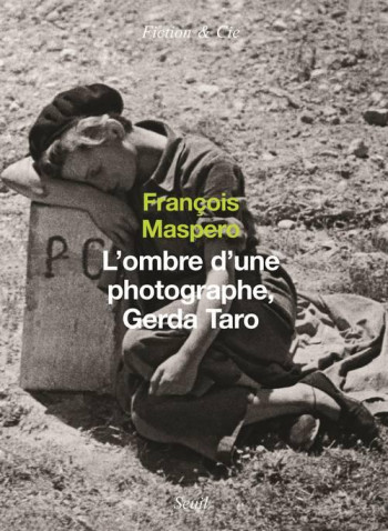 L'OMBRE D'UNE PHOTOGRAPHE. GERDA TARO - MASPERO FRANCOIS - SEUIL