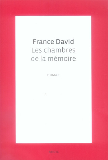 LES CHAMBRES DE LA MEMOIRE - DAVID FRANCE - SEUIL