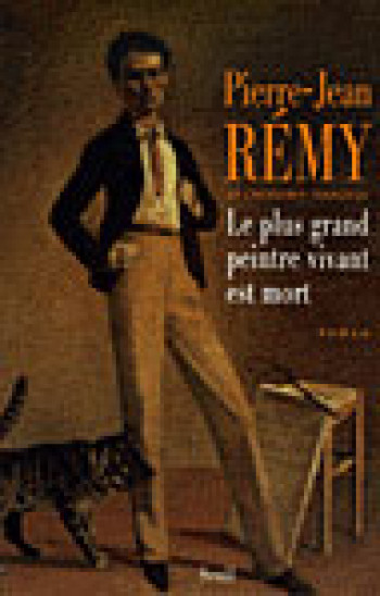 LE PLUS GRAND PEINTRE VIVANT EST MORT - REMY PIERRE-JEAN - SEUIL