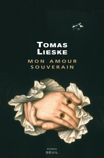 MON AMOUR SOUVERAIN - Tomas Lieske - SEUIL