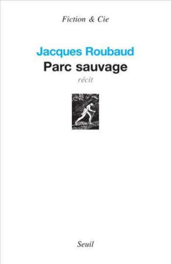 PARC SAUVAGE - ROUBAUD JACQUES - SEUIL