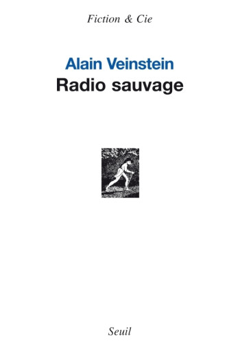 RADIO SAUVAGE - Alain Veinstein - SEUIL