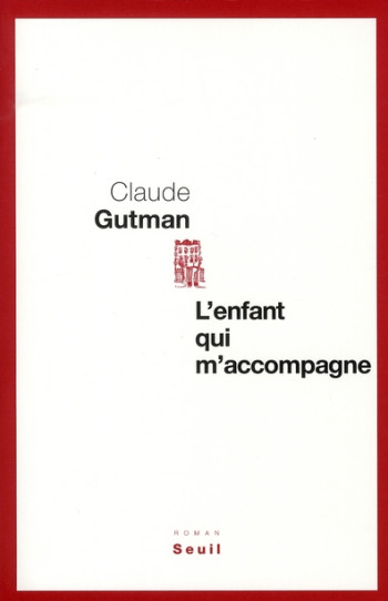 L'ENFANT QUI M'ACCOMPAGNE - GUTMAN CLAUDE - SEUIL