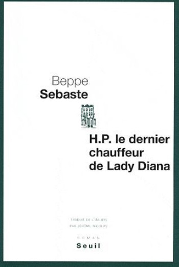 H.P. LE DERNIER CHAUFFEUR DE LADY DIANA - SEBASTE BEPPE - SEUIL