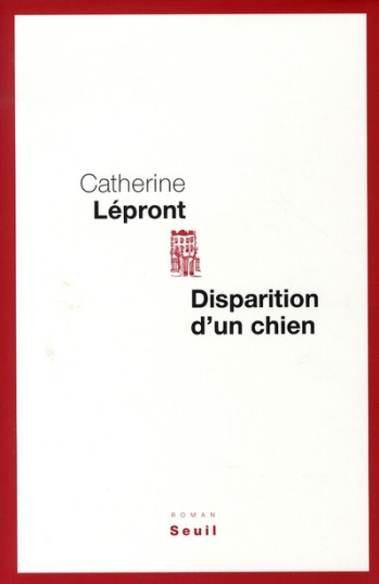 DISPARITION D'UN CHIEN - LEPRONT CATHERINE - SEUIL