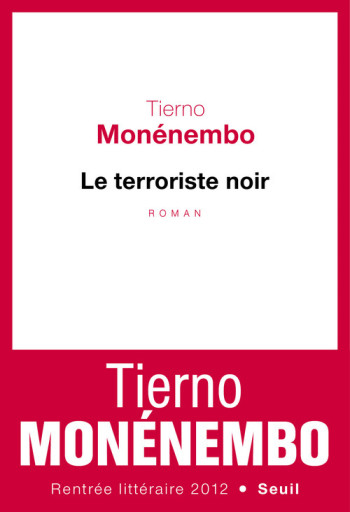 LE TERRORISTE NOIR - Tierno Monénembo - SEUIL