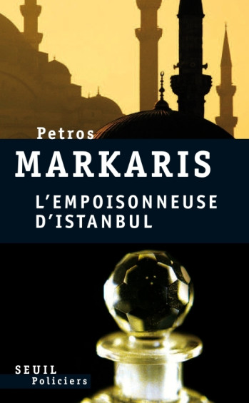 L'EMPOISONNEUSE D'ISTANBUL - Petros Markaris - SEUIL