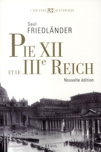 PIE XII ET LE IIIE REICH - FRIEDLANDER SAUL - SEUIL