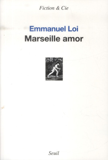 MARSEILLE AMOR - LOI EMMANUEL - Seuil