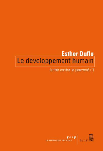 LE DEVELOPPEMENT HUMAIN - LUTTER CONTRE LA PAUVRETE (I) - DUFLO ESTHER - SEUIL LE DEVELOPPEMENT HUMAIN - LUTTER CONTRE LA PAUVRETE (I) - DUFLO ESTHER - SEUIL
