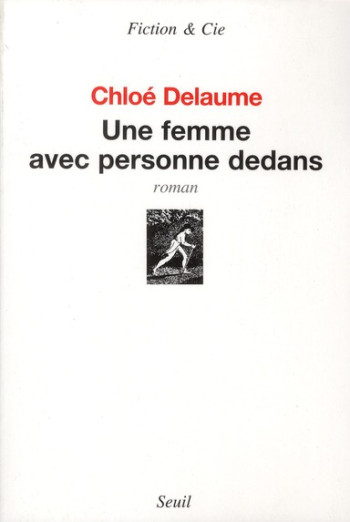 UNE FEMME AVEC PERSONNE DEDANS - DELAUME CHLOE - SEUIL