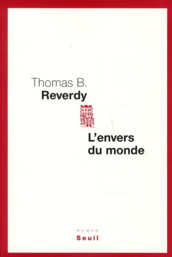 L'ENVERS DU MONDE - REVERDY THOMAS B. - SEUIL