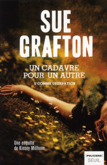 UN CADAVRE POUR UN AUTRE - U... COMME USURPATION - GRAFTON SUE - SEUIL