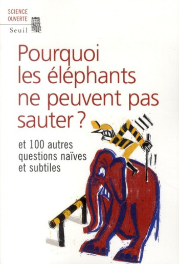 POURQUOI LES ELEPHANTS NE PEUVENT PAS SAUTER ? - ET 100 AUTRES QUESTIONS NAIVES ET SUBTILES - NEW SCIENTIST - SEUIL