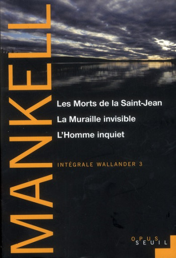 #034;LES MORTS DE LA SAINT-JEAN, LA MURAILLE INVISIBLE, L HOMME INQUIET (SERIE #034;#034;WALLANDER#034;#034;, VOL 3)#034; - - MANKELL HENNING - SEUIL