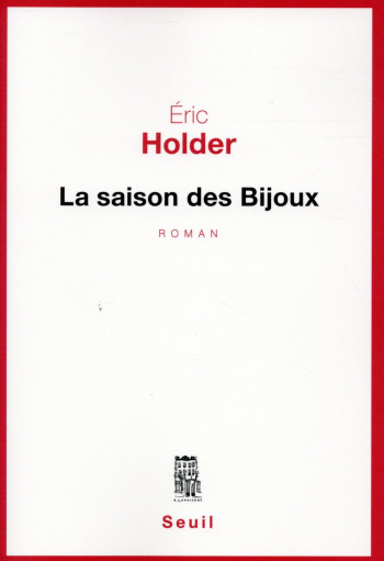 LA SAISON DES BIJOUX - HOLDER ERIC - Seuil